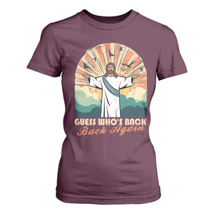 Funny Christian Easter T Shirt For Women Guess Whos Back Jesus Religious TS10 Maroon Print Your Wear