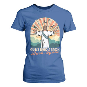 Funny Christian Easter T Shirt For Women Guess Whos Back Jesus Religious TS10 Royal Blue Print Your Wear