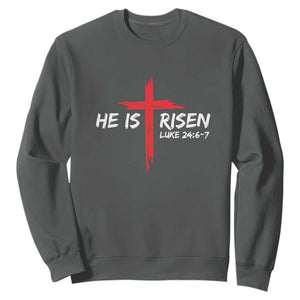 Jesus He Is Risen Sweatshirt Christian Cross Bible Verse Easter Day TS10 Dark Heather Print Your Wear