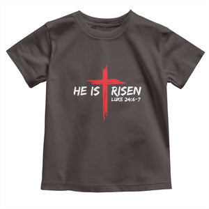 Jesus He Is Risen Toddler T Shirt Christian Cross Bible Verse Easter Day TS10 Dark Chocolate Print Your Wear
