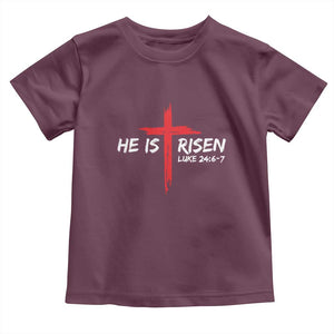Jesus He Is Risen Toddler T Shirt Christian Cross Bible Verse Easter Day TS10 Maroon Print Your Wear