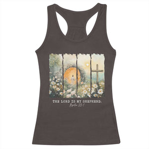 Lord Is My Shepherd Racerback Tank Top Easter Religious Christian Cross Bible Verse TS10 Dark Chocolate Print Your Wear