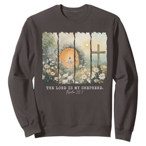 Lord Is My Shepherd Sweatshirt Easter Religious Christian Cross Bible Verse TS10 Dark Chocolate Print Your Wear