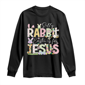Funny Easter Christian Long Sleeve Shirt Silly Rabbit Easter Is For Jesus TS10 Black Print Your Wear