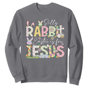 Funny Easter Christian Sweatshirt Silly Rabbit Easter Is For Jesus TS10 Charcoal Print Your Wear