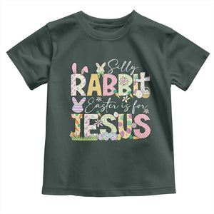 Funny Easter Christian Toddler T Shirt Silly Rabbit Easter Is For Jesus TS10 Dark Forest Green Print Your Wear