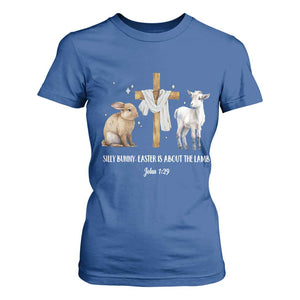 Easter Christian T Shirt For Women Silly Rabbit Easter Is About The Lamb John 1:29 TS10 Royal Blue Print Your Wear