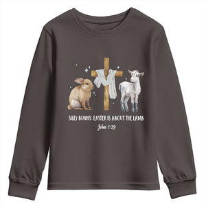 Easter Christian Youth Sweatshirt Silly Rabbit Easter Is About The Lamb John 1:29 TS10 Dark Chocolate Print Your Wear