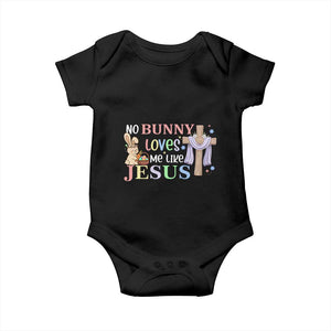 Funny Christian Easter Baby Onesie No Bunny Loves Me Like Jesus TS10 Black Print Your Wear