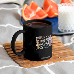 Funny Christian Easter Coffee Mug No Bunny Loves Me Like Jesus TS10 Print Your Wear