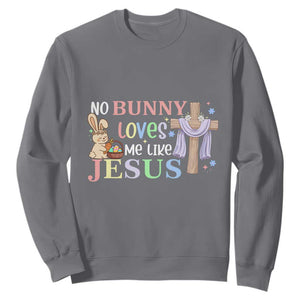Funny Christian Easter Sweatshirt No Bunny Loves Me Like Jesus TS10 Charcoal Print Your Wear