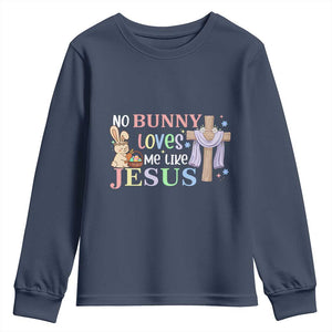 Funny Christian Easter Youth Sweatshirt No Bunny Loves Me Like Jesus TS10 Navy Print Your Wear