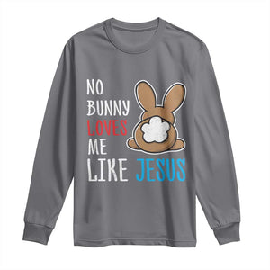 Christian Easter Long Sleeve Shirt Easter No Bunny Loves Me Like Jesus TS10 Charcoal Print Your Wear
