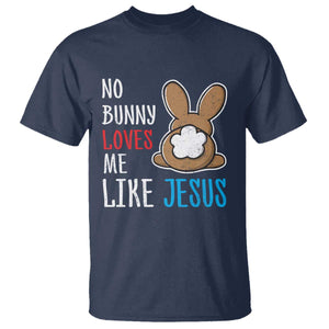Christian Easter T Shirt Easter No Bunny Loves Me Like Jesus TS10 Navy Print Your Wear