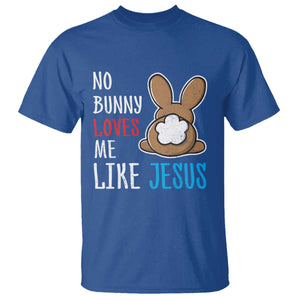 Christian Easter T Shirt Easter No Bunny Loves Me Like Jesus TS10 Royal Blue Print Your Wear