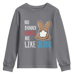 Christian Easter Youth Sweatshirt Easter No Bunny Loves Me Like Jesus TS10 Charcoal Print Your Wear