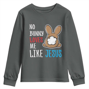 Christian Easter Youth Sweatshirt Easter No Bunny Loves Me Like Jesus TS10 Dark Heather Print Your Wear