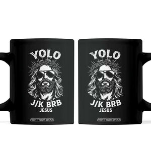 Yolo Jk BRB Jesus Coffee Mug Funny Easter Ressurection Christians TS10 Black Print Your Wear