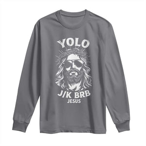 Yolo Jk BRB Jesus Long Sleeve Shirt Funny Easter Ressurection Christians TS10 Charcoal Print Your Wear