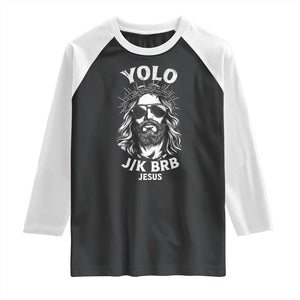 Yolo Jk BRB Jesus Raglan Shirt Funny Easter Ressurection Christians TS10 Black White Print Your Wear