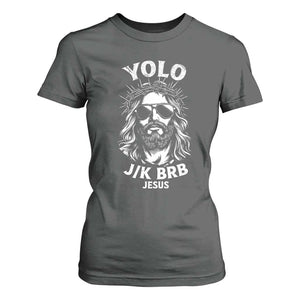 Yolo Jk BRB Jesus T Shirt For Women Funny Easter Ressurection Christians TS10 Dark Heather Print Your Wear
