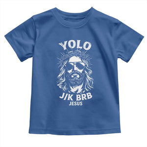 Yolo Jk BRB Jesus Toddler T Shirt Funny Easter Ressurection Christians TS10 Royal Blue Print Your Wear