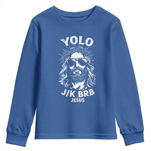 Yolo Jk BRB Jesus Youth Sweatshirt Funny Easter Ressurection Christians TS10 Royal Blue Print Your Wear