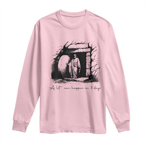 Easter Religious A Lot Can Happen In 3 Days Long Sleeve Shirt TS10 Light Pink Print Your Wear