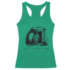 Easter Religious A Lot Can Happen In 3 Days Racerback Tank Top TS10 Irish Green Print Your Wear