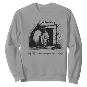 Easter Religious A Lot Can Happen In 3 Days Sweatshirt TS10 Sport Gray Print Your Wear