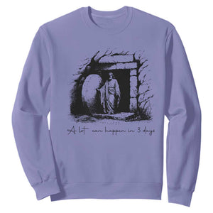 Easter Religious A Lot Can Happen In 3 Days Sweatshirt TS10 Violet Print Your Wear