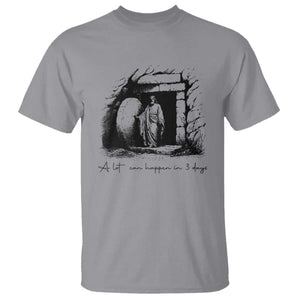 Easter Religious A Lot Can Happen In 3 Days T Shirt TS10 Sport Gray Print Your Wear