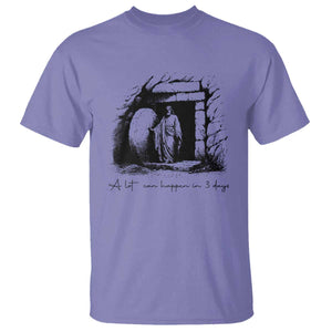 Easter Religious A Lot Can Happen In 3 Days T Shirt TS10 Violet Print Your Wear
