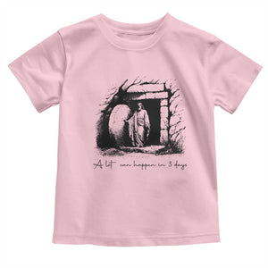 Easter Religious A Lot Can Happen In 3 Days Toddler T Shirt TS10 Light Pink Print Your Wear