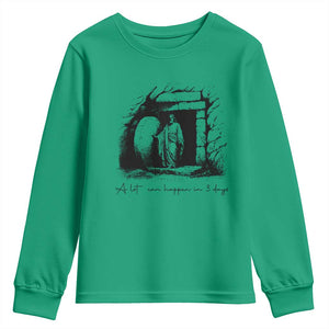Easter Religious A Lot Can Happen In 3 Days Youth Sweatshirt TS10 Irish Green Print Your Wear
