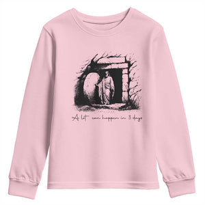 Easter Religious A Lot Can Happen In 3 Days Youth Sweatshirt TS10 Light Pink Print Your Wear