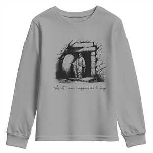 Easter Religious A Lot Can Happen In 3 Days Youth Sweatshirt TS10 Sport Gray Print Your Wear