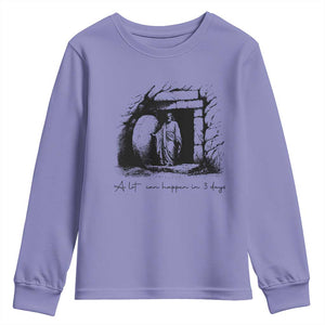 Easter Religious A Lot Can Happen In 3 Days Youth Sweatshirt TS10 Violet Print Your Wear
