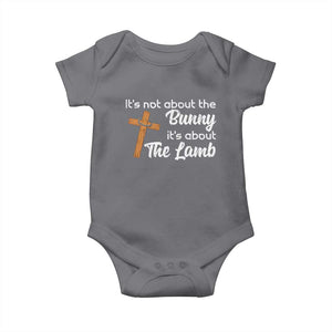 Easter Religious Baby Onesie It's Not About The Bunny It's About The Lamb TS10 Charcoal Print Your Wear