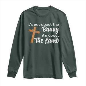 Easter Religious Long Sleeve Shirt It's Not About The Bunny It's About The Lamb TS10 Dark Forest Green Print Your Wear