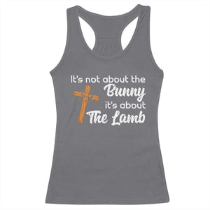Easter Religious Racerback Tank Top It's Not About The Bunny It's About The Lamb TS10 Charcoal Print Your Wear