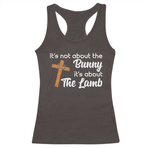 Easter Religious Racerback Tank Top It's Not About The Bunny It's About The Lamb TS10 Dark Chocolate Print Your Wear