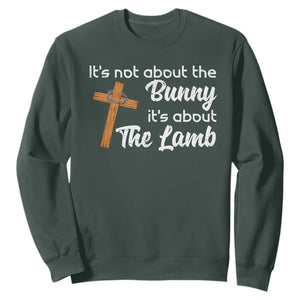 Easter Religious Sweatshirt It's Not About The Bunny It's About The Lamb TS10 Dark Forest Green Print Your Wear