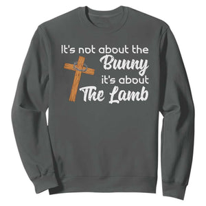 Easter Religious Sweatshirt It's Not About The Bunny It's About The Lamb TS10 Dark Heather Print Your Wear