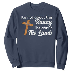 Easter Religious Sweatshirt It's Not About The Bunny It's About The Lamb TS10 Navy Print Your Wear