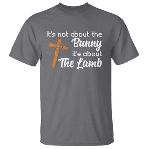 Easter Religious T Shirt It's Not About The Bunny It's About The Lamb TS10 Charcoal Print Your Wear