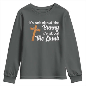 Easter Religious Youth Sweatshirt It's Not About The Bunny It's About The Lamb TS10 Dark Heather Print Your Wear