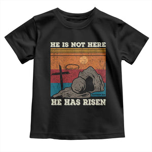Jesus He is Risen Toddler T Shirt Matthew 28:6 Vintage Christian Easter TS10 Black Print Your Wear