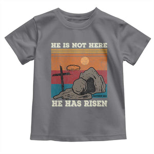 Jesus He is Risen Toddler T Shirt Matthew 28:6 Vintage Christian Easter TS10 Charcoal Print Your Wear