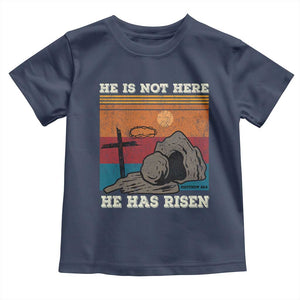Jesus He is Risen Toddler T Shirt Matthew 28:6 Vintage Christian Easter TS10 Navy Print Your Wear